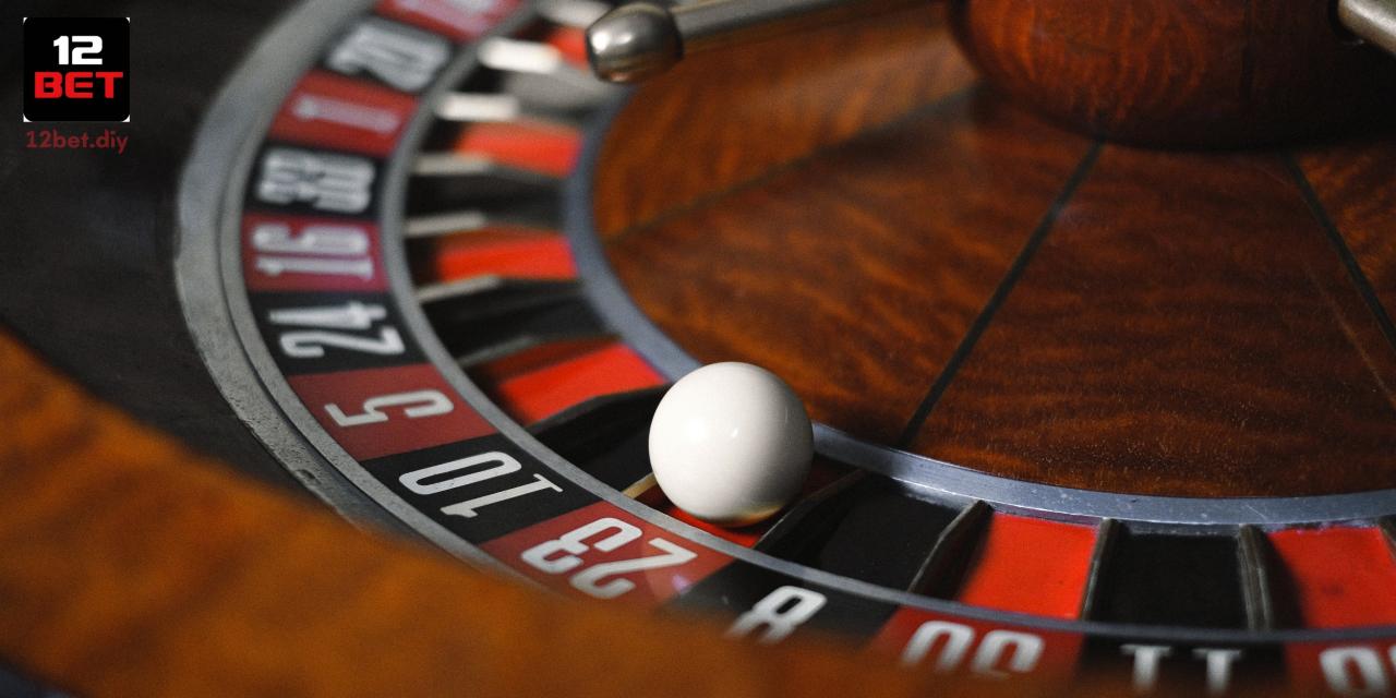 Mega Roulette Live 12Bet - Cược Trực Tiếp Roulette Kịch Tính 4 3 Mẹo thắng lớn từ kinh nghiệm của chuyên gia